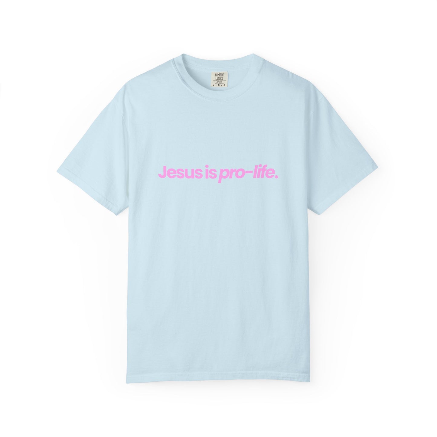 Jesus is Pro-Life Shirt